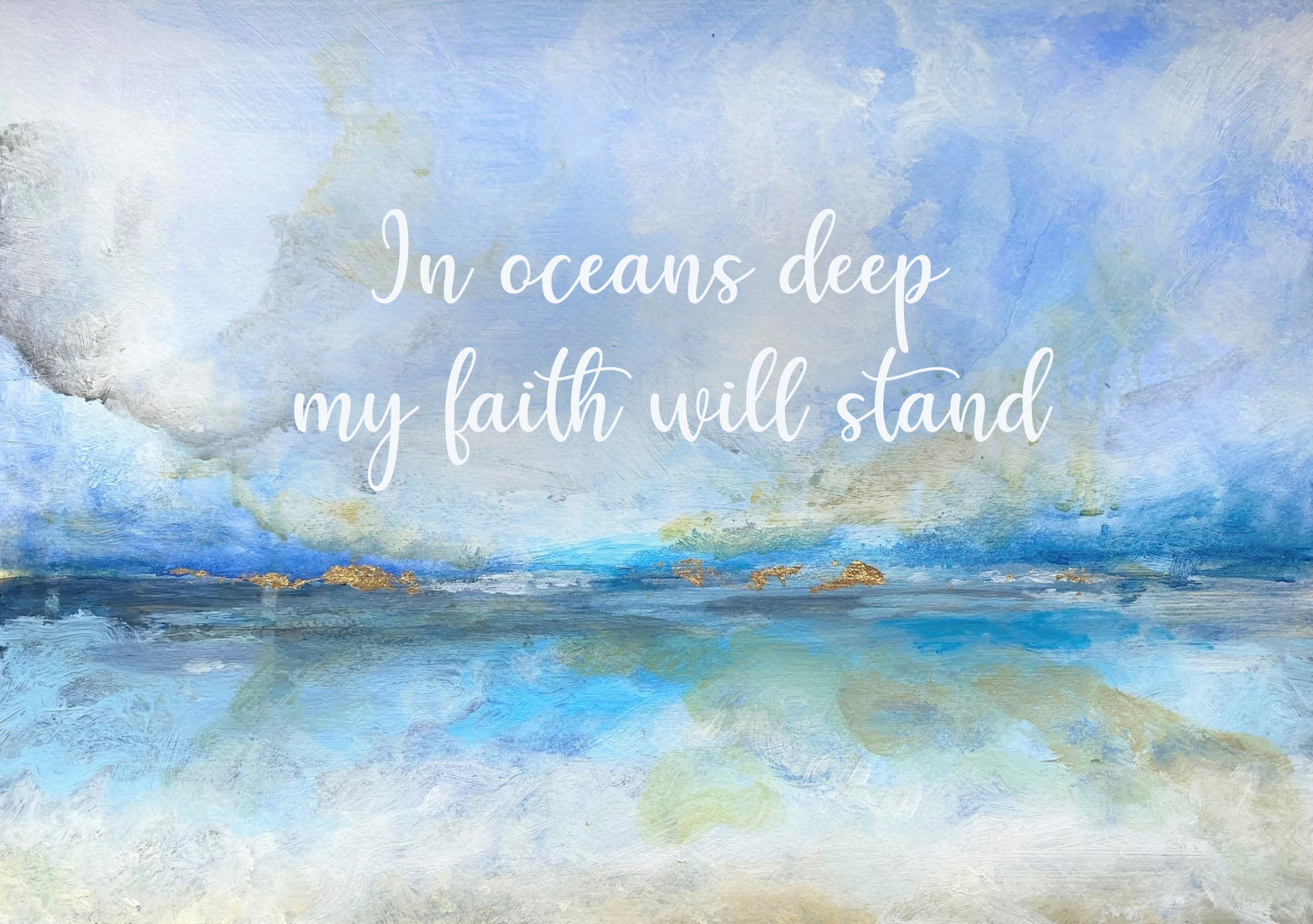 In oceans deep my faith will stand